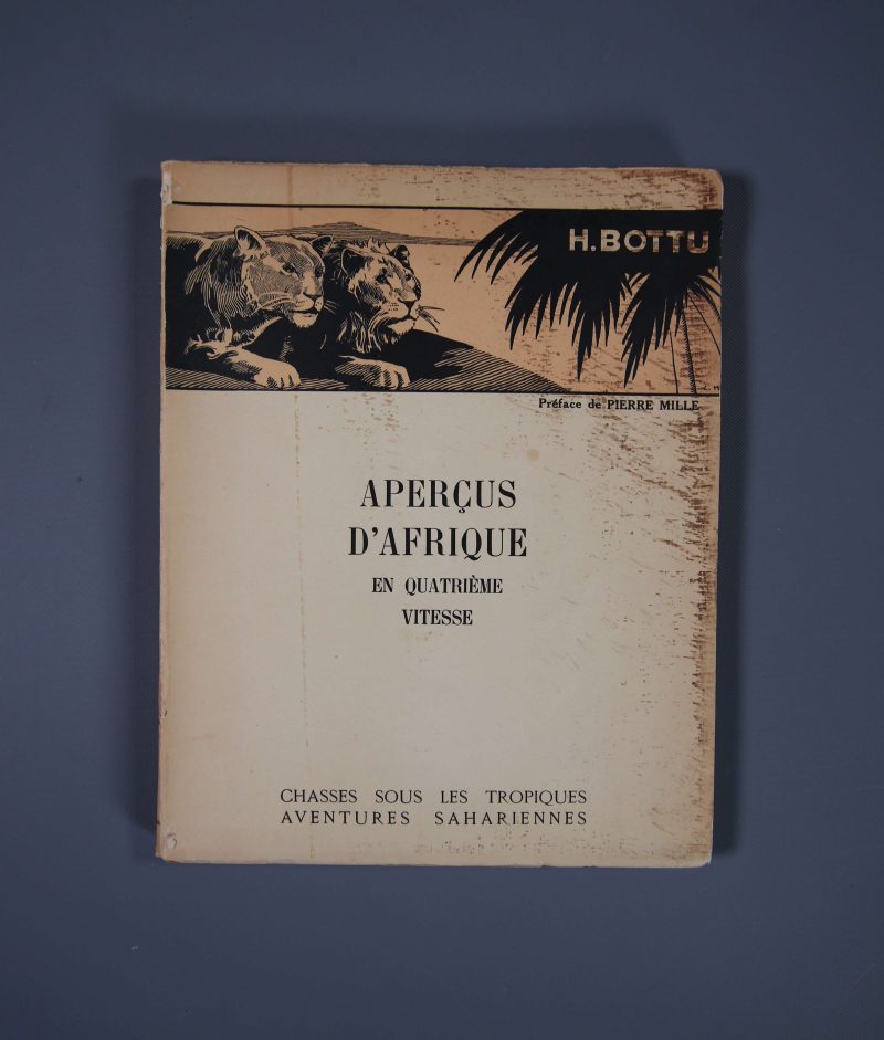 Aperçus d’Afrique en quatrième vitesse. Chasses sous les tropiques sahariennes.