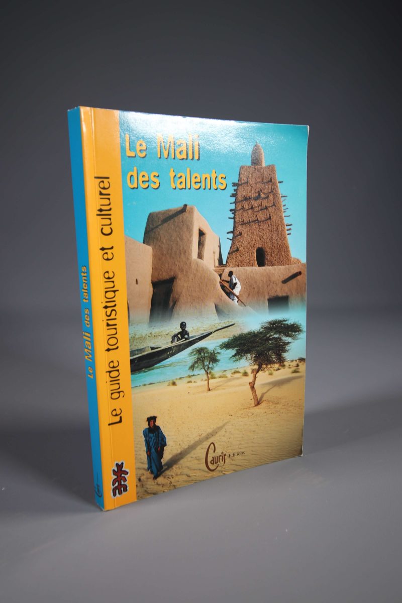 Le Mali des Talents. Le guide touristique et culturel